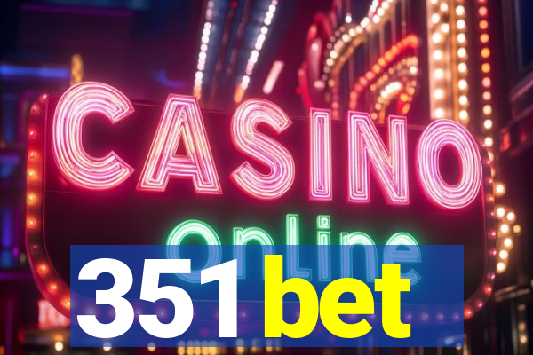 351 bet